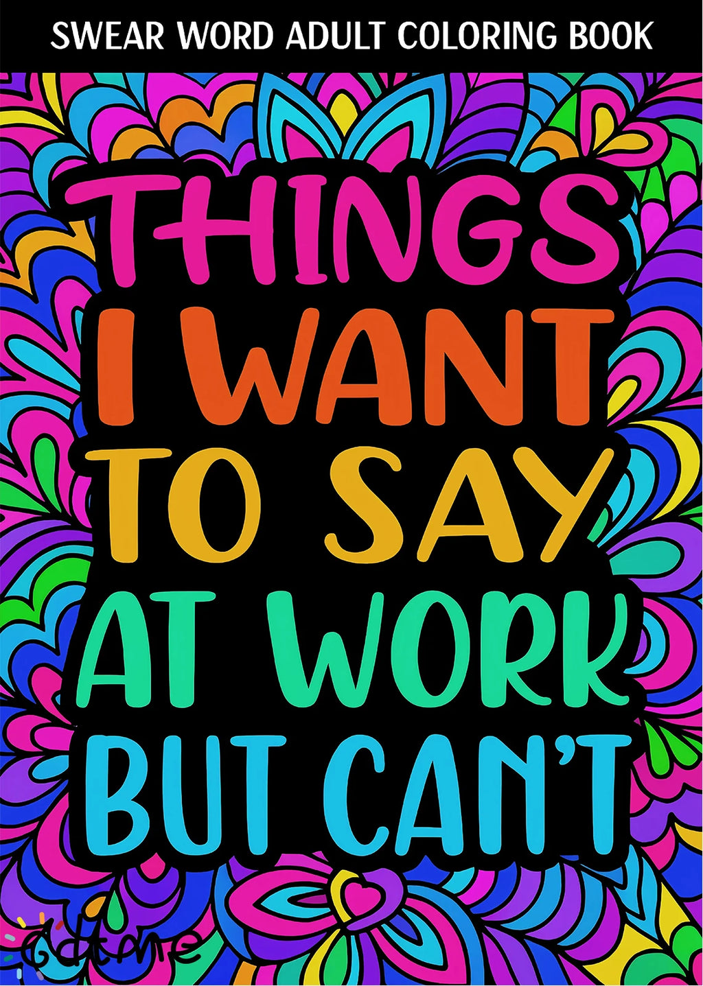 THINGS JWANT TO SAY AT WORK BUT CAN'T Coloring Book Adult Relieve Stress Bold-easy DIY  Art Self-Painting Drawing Books